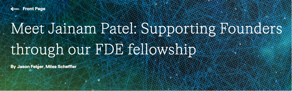 Meet Jainam Patel: Supporting Founders through our FDE fellowship